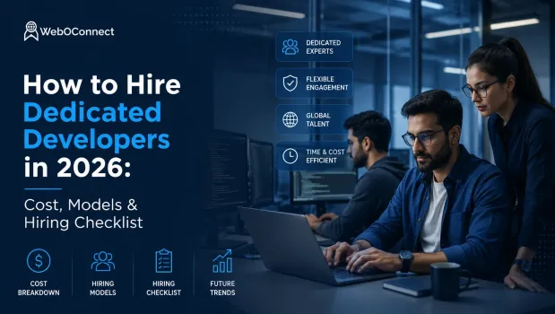 How to Hire Dedicated Developers in 2026: Cost, Models & Hiring Checklist